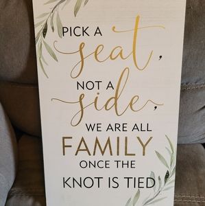 Pick a seat not a side wedding sign